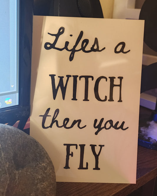 'Lifes a Witch' Sign